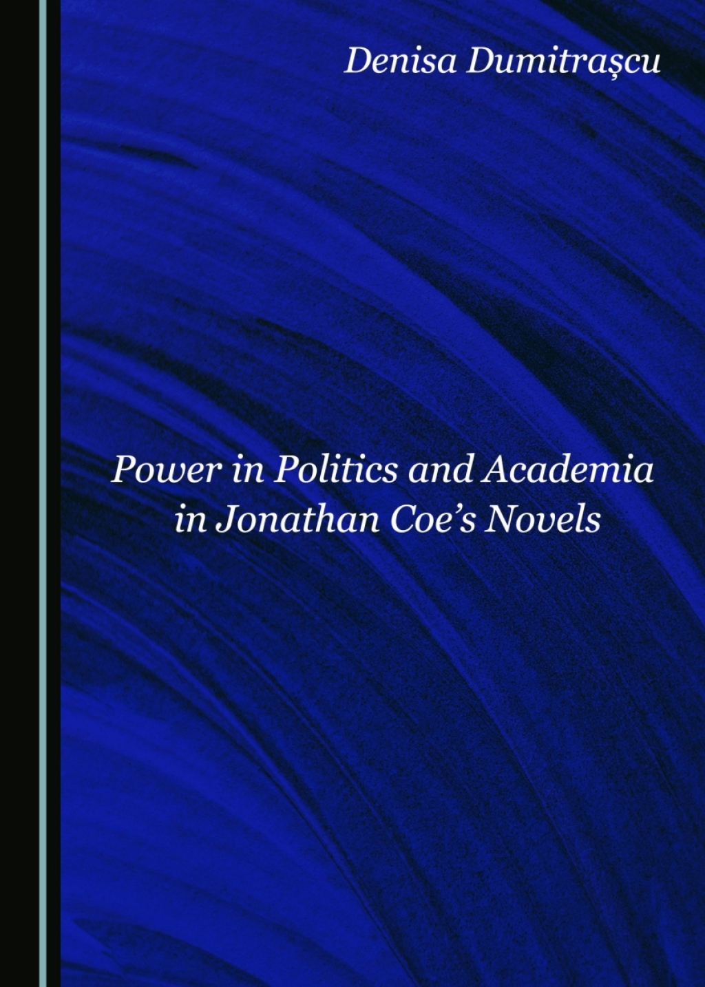 Power in Politics and Academia in Jonathan Coe's Novels 1st Edition â€“ PDF/EPUB Version Downloadable