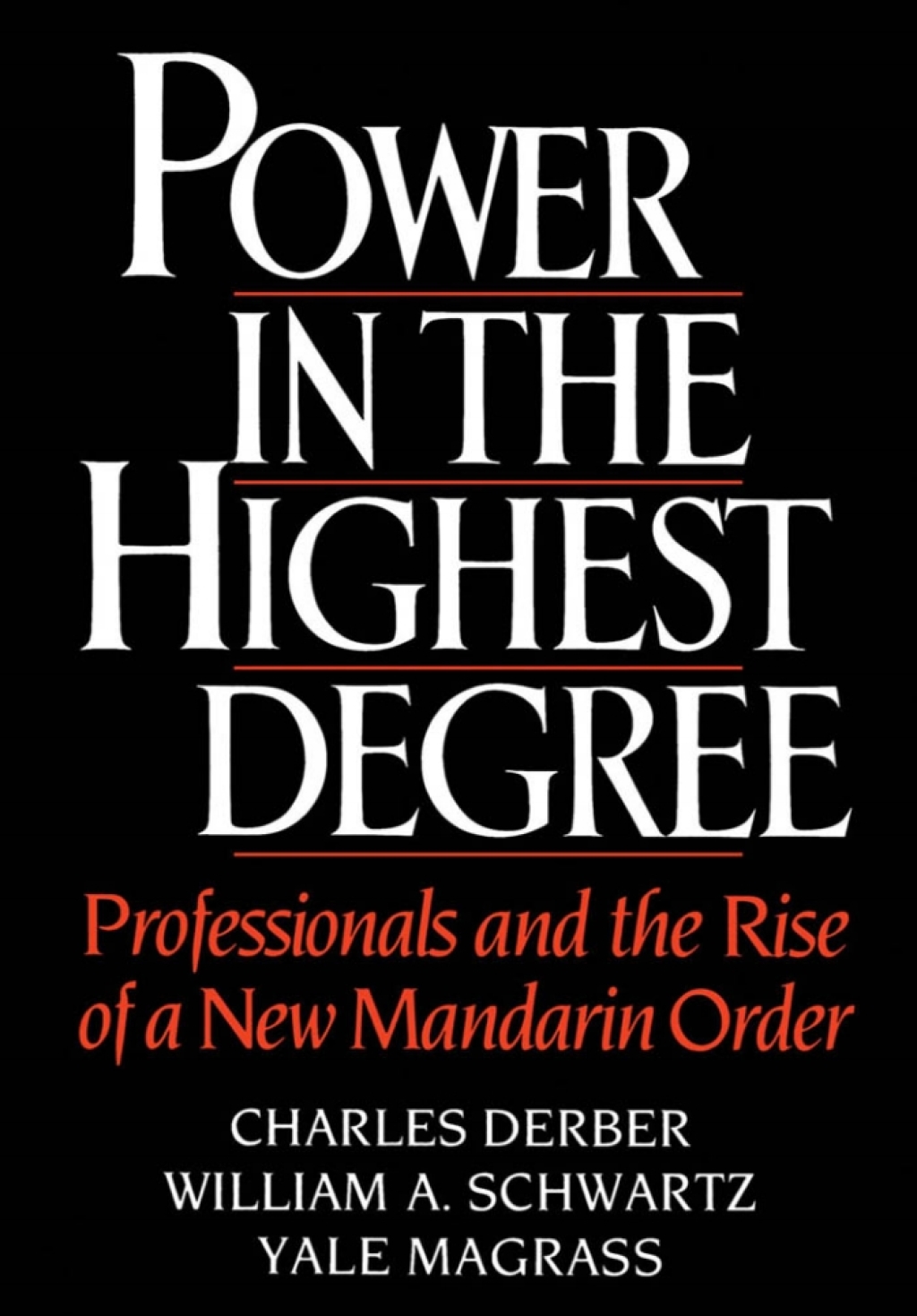 Power in the Highest Degree Professionals and the Rise of a New Mandarin Order  â€“ PDF/EPUB Version Downloadable