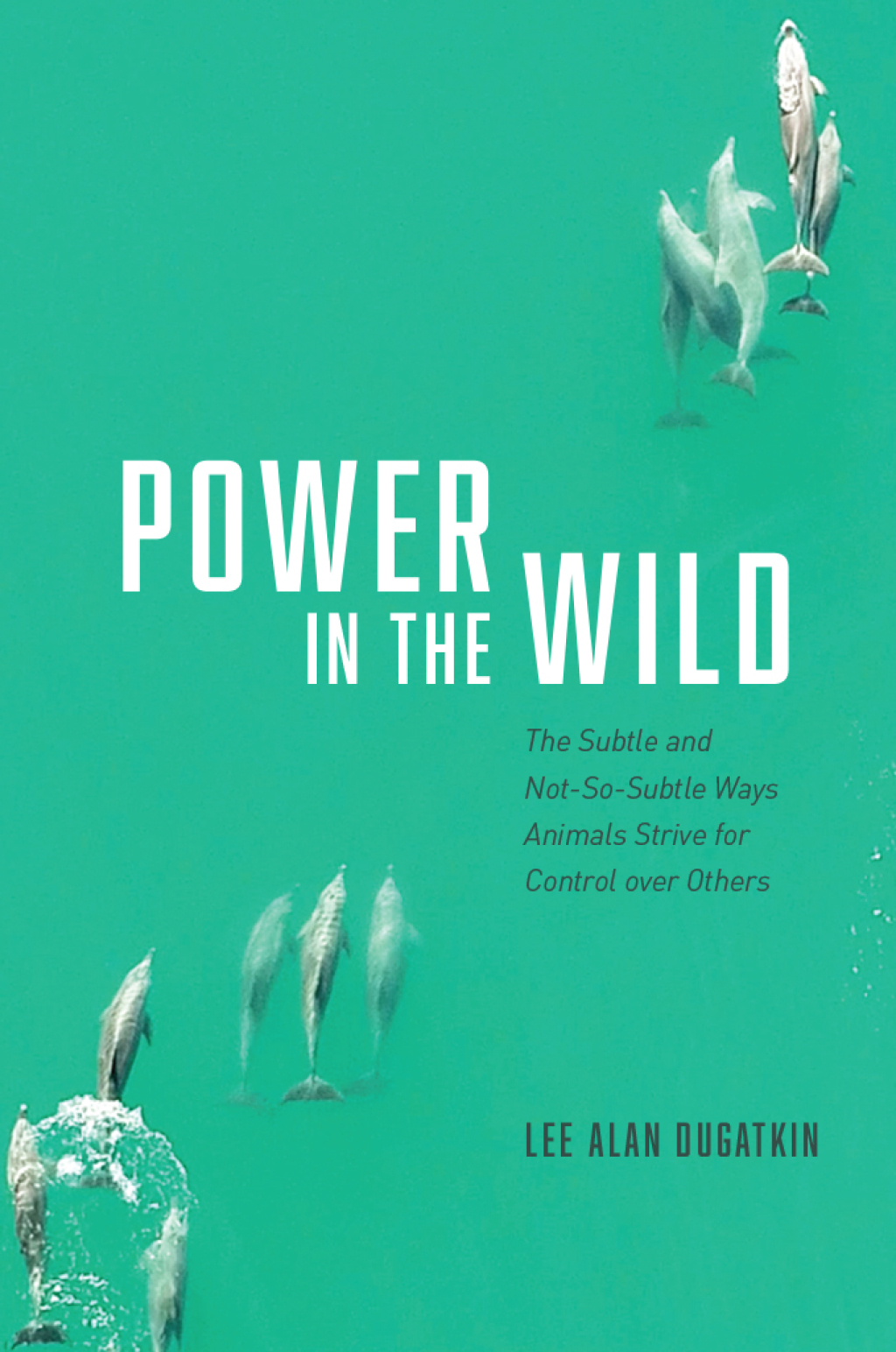 Power in the Wild The Subtle and Not-So-Subtle Ways Animals Strive for Control over Others - (PDF/EPUB Version)