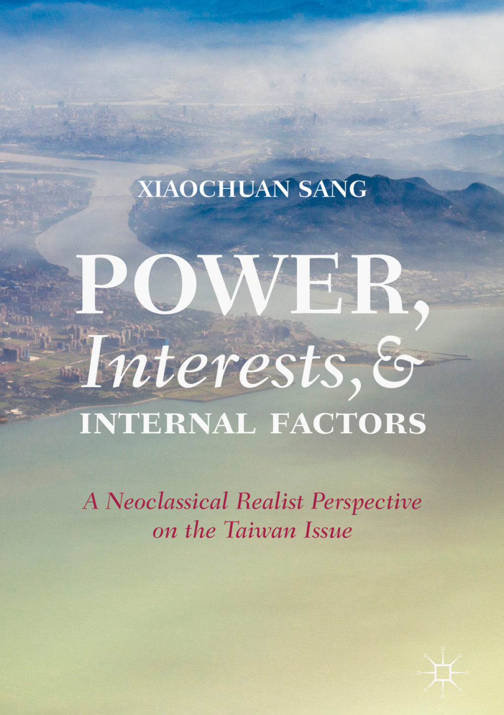 Power, Interests, and Internal Factors A Neoclassical Realist Perspective on the Taiwan Issue  â€“ PDF/EPUB Version Downloadable