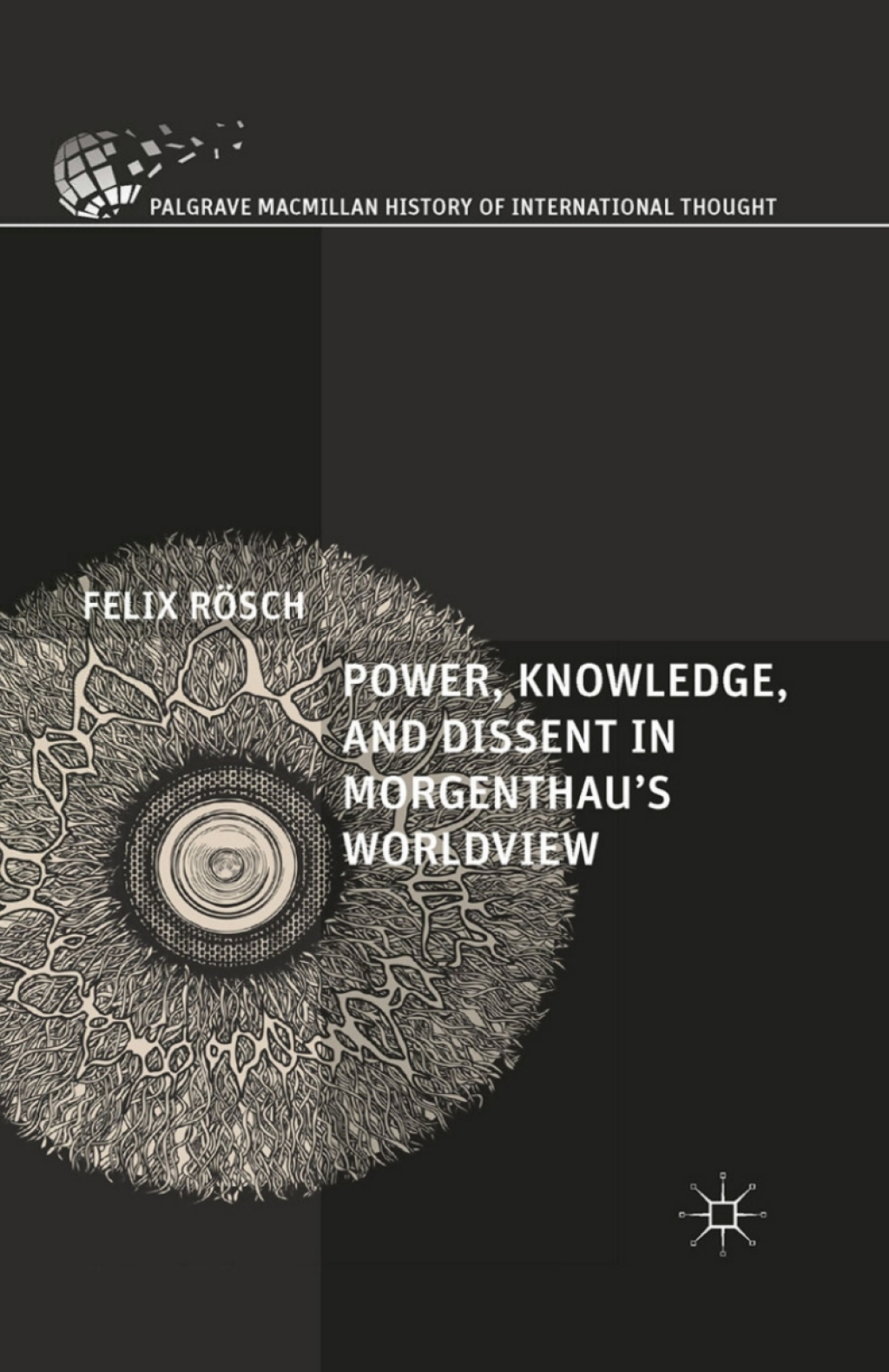 Power, Knowledge, and Dissent in Morgenthau's Worldview  â€“ PDF/EPUB Version Downloadable