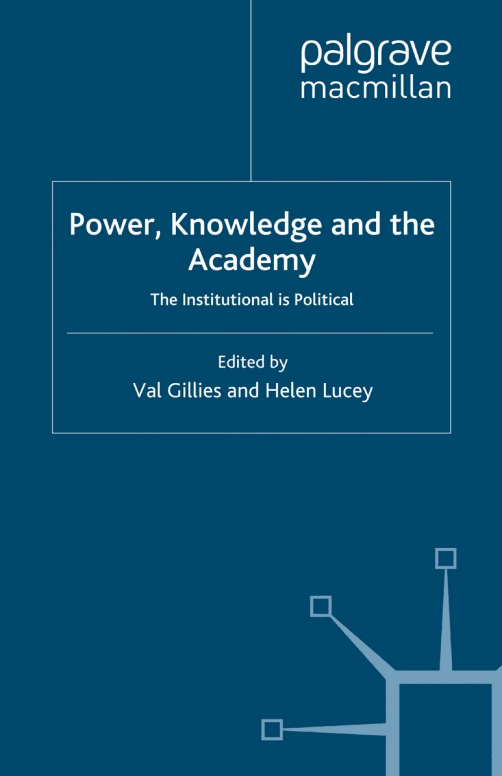 Power, Knowledge and the Academy The Institutional is Political  â€“ PDF/EPUB Version Downloadable