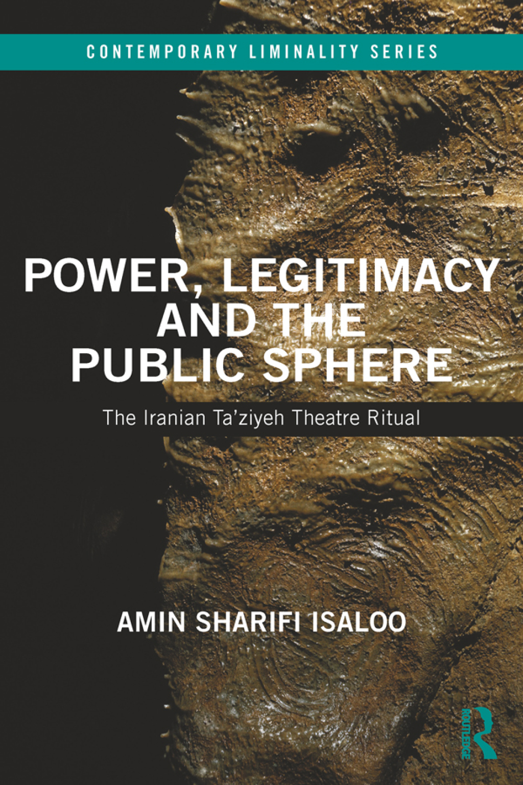 Power, Legitimacy and the Public Sphere The Iranian Taâ€™ziyeh Theatre Ritual 1st Edition â€“ PDF/EPUB Version Downloadable