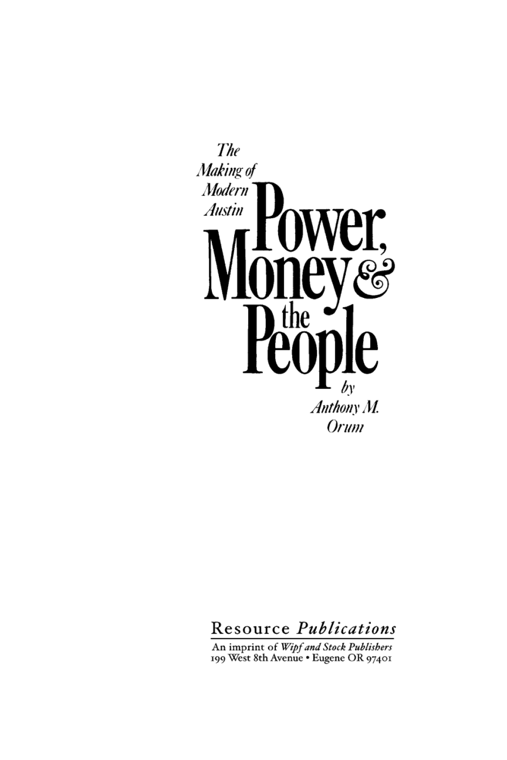 Power, Money and the People The Making of Modern Austin  â€“ PDF/EPUB Version Downloadable