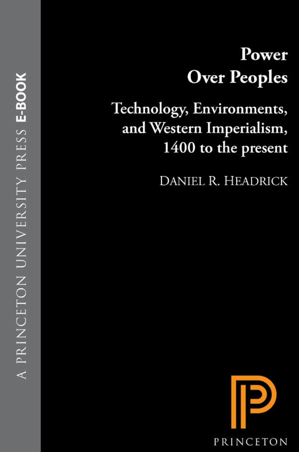 Power over Peoples Technology, Environments, and Western Imperialism, 1400 to the Present  â€“ PDF/EPUB Version Downloadable