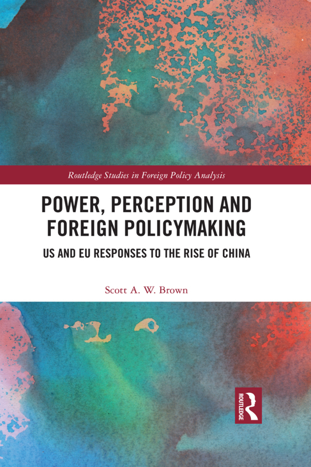 Power, Perception and Foreign Policymaking US and EU Responses to the Rise of China 1st Edition â€“ PDF/EPUB Version Downloadable