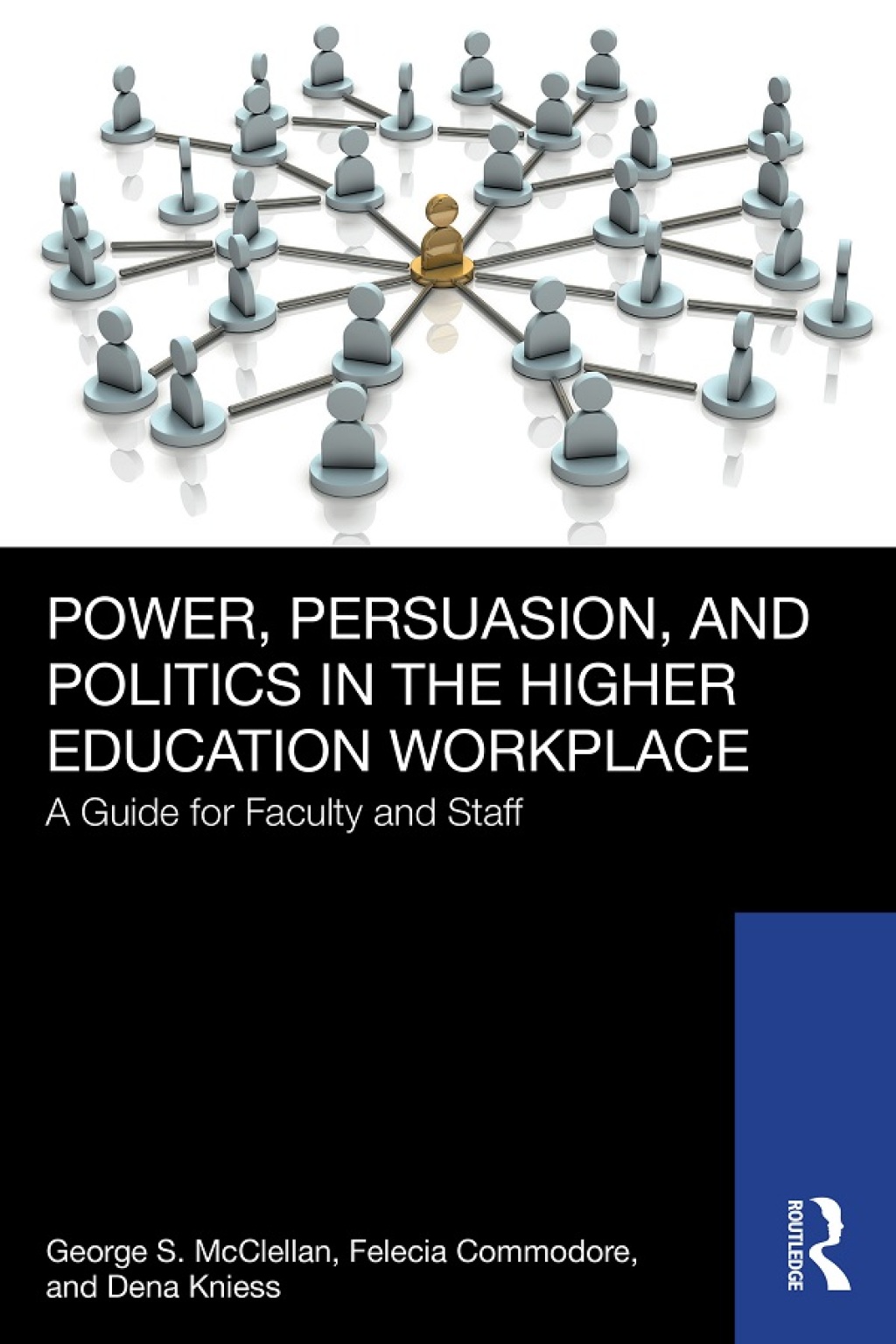 Power, Persuasion, and Politics in the Higher Education Workplace A Guide for Faculty and Staff 1st Edition â€“ PDF/EPUB Version Downloadable