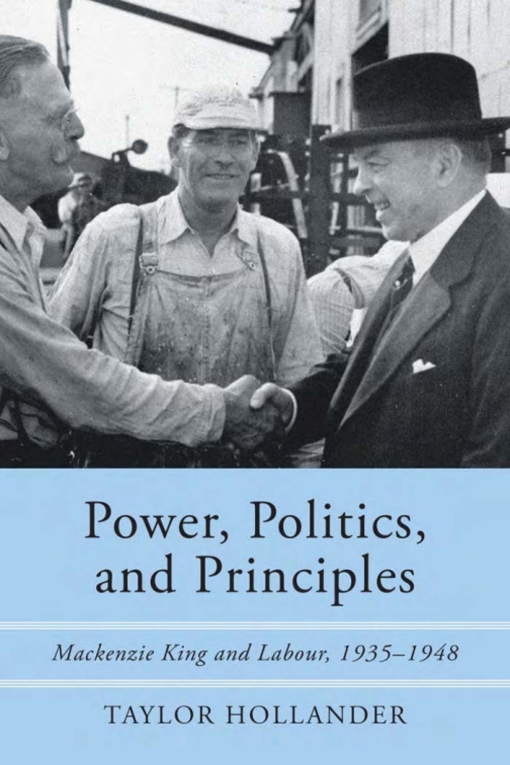 Power, Politics, and Principles Mackenzie King and Labour, 1935-1948 1st Edition â€“ PDF/EPUB Version Downloadable
