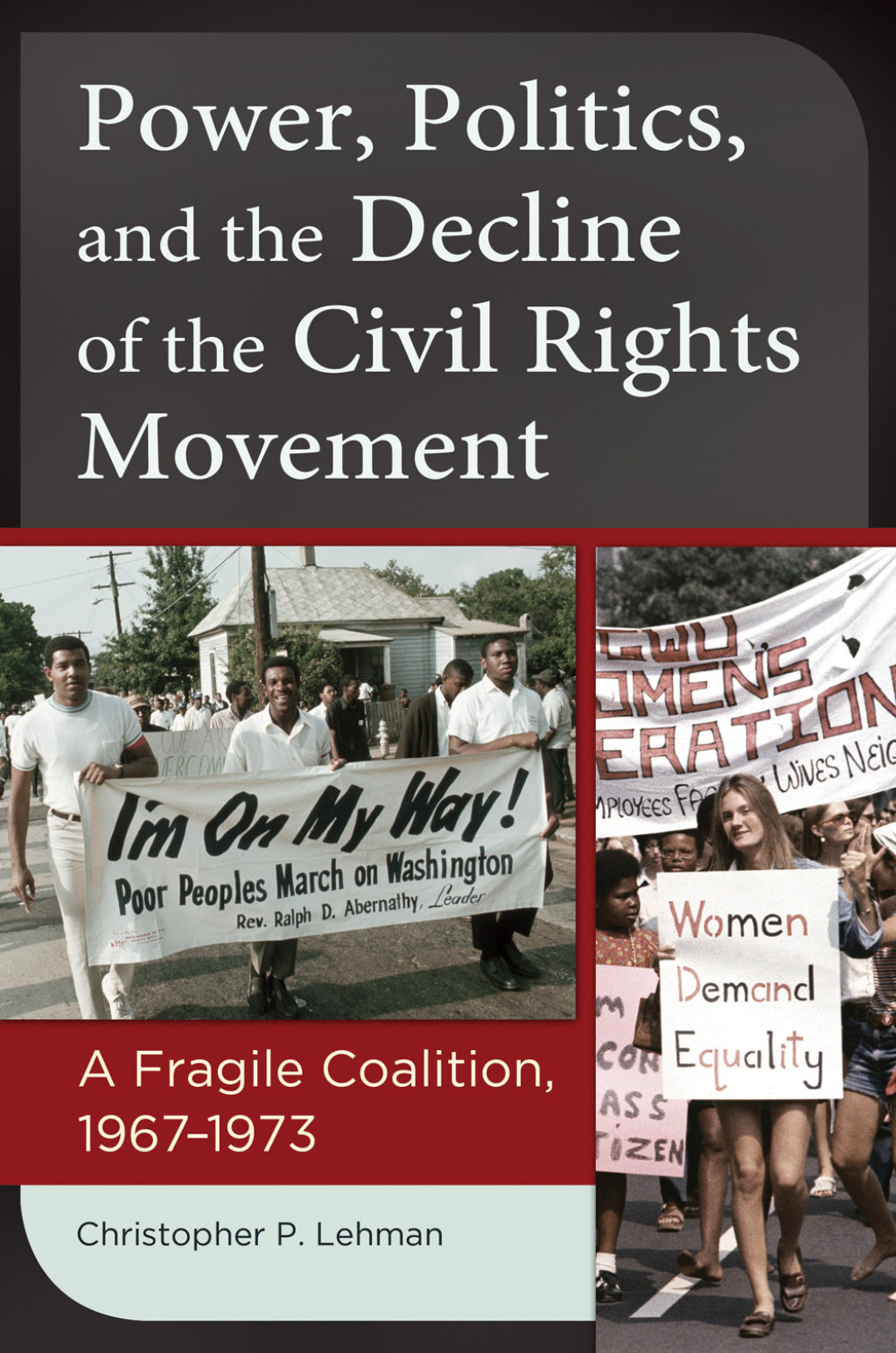 Power, Politics, and the Decline of the Civil Rights Movement A Fragile Coalition, 1967â€“1973 1st Edition â€“ PDF/EPUB Version Downloadable