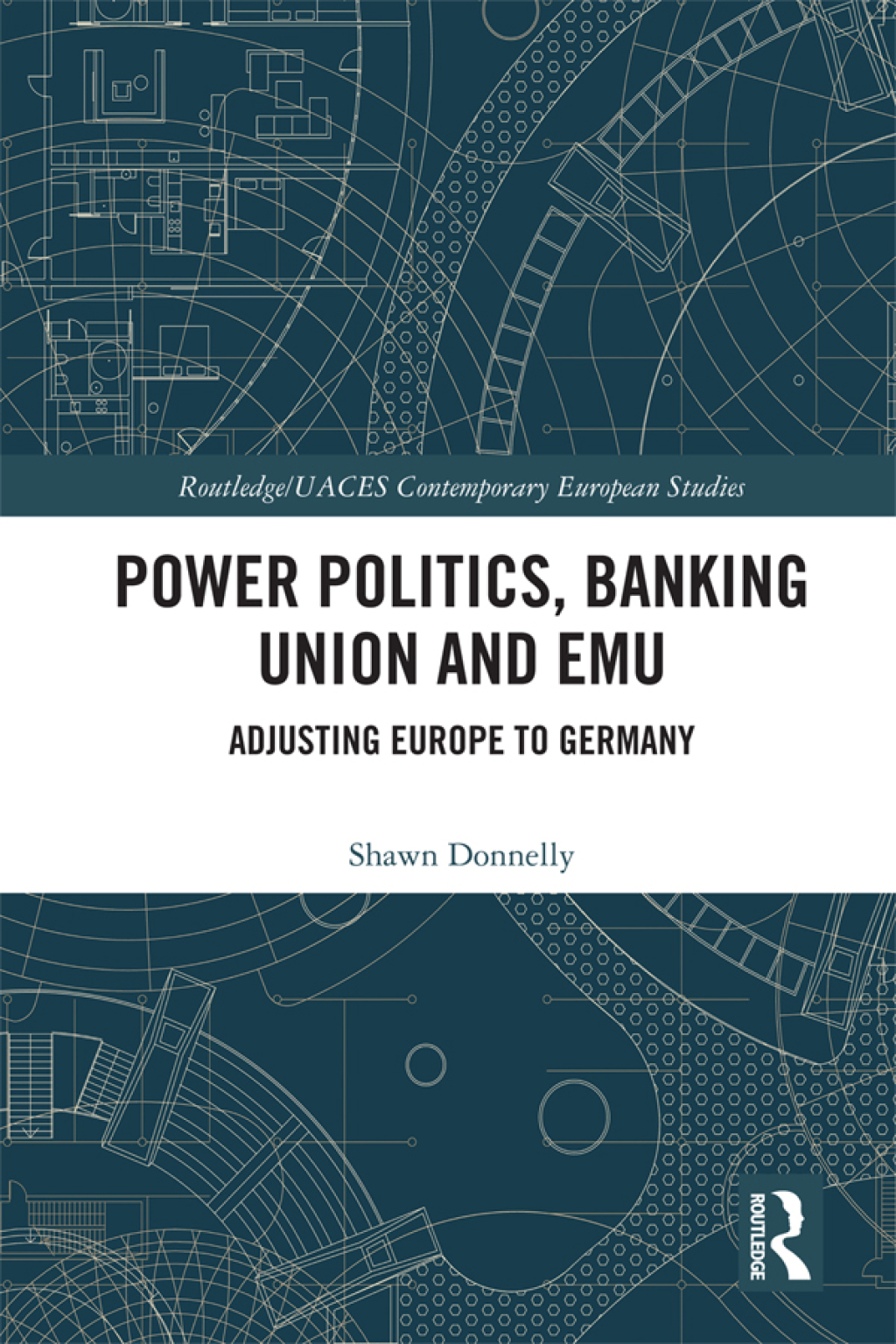 Power Politics, Banking Union and EMU Adjusting Europe to Germany 1st Edition â€“ PDF/EPUB Version Downloadable