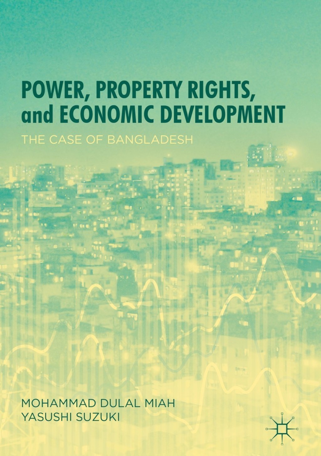 Power, Property Rights, and Economic Development The Case of Bangladesh  â€“ PDF/EPUB Version Downloadable