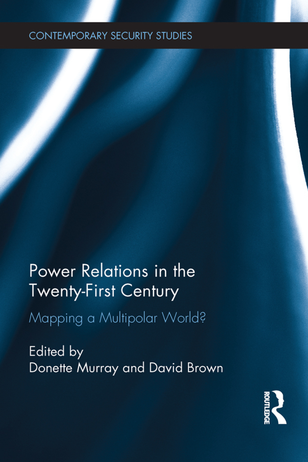 Power Relations in the Twenty-First Century Mapping a Multipolar World? 1st Edition â€“ PDF/EPUB Version Downloadable