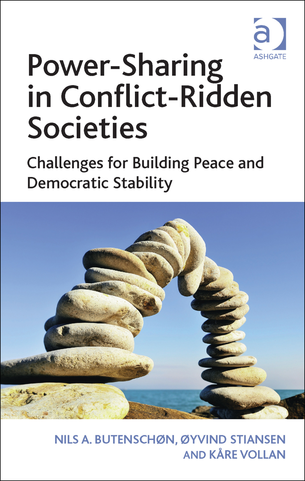 Power-Sharing in Conflict-Ridden Societies: Challenges for Building Peace and Democratic Stability  â€“ PDF/EPUB Version Downloadable