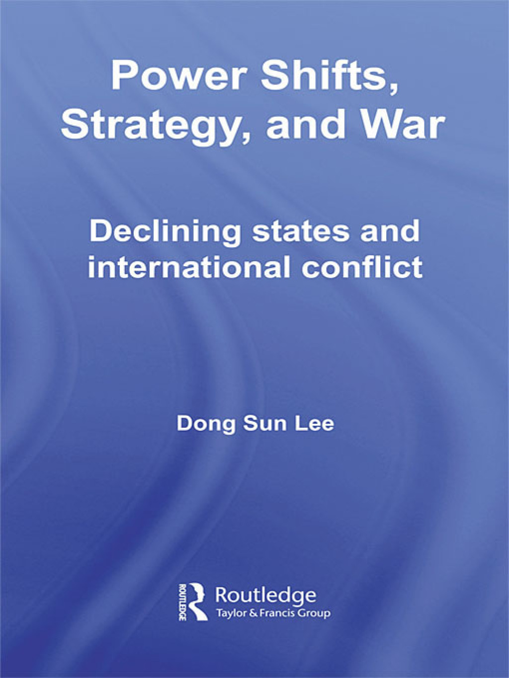 Power Shifts, Strategy and War Declining States and International Conflict 1st Edition â€“ PDF/EPUB Version Downloadable