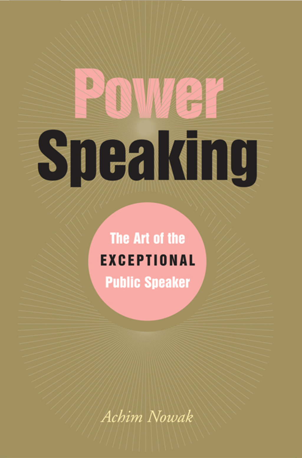 Power Speaking The Art of the Exceptional Public Speaker - (PDF/EPUB Version)