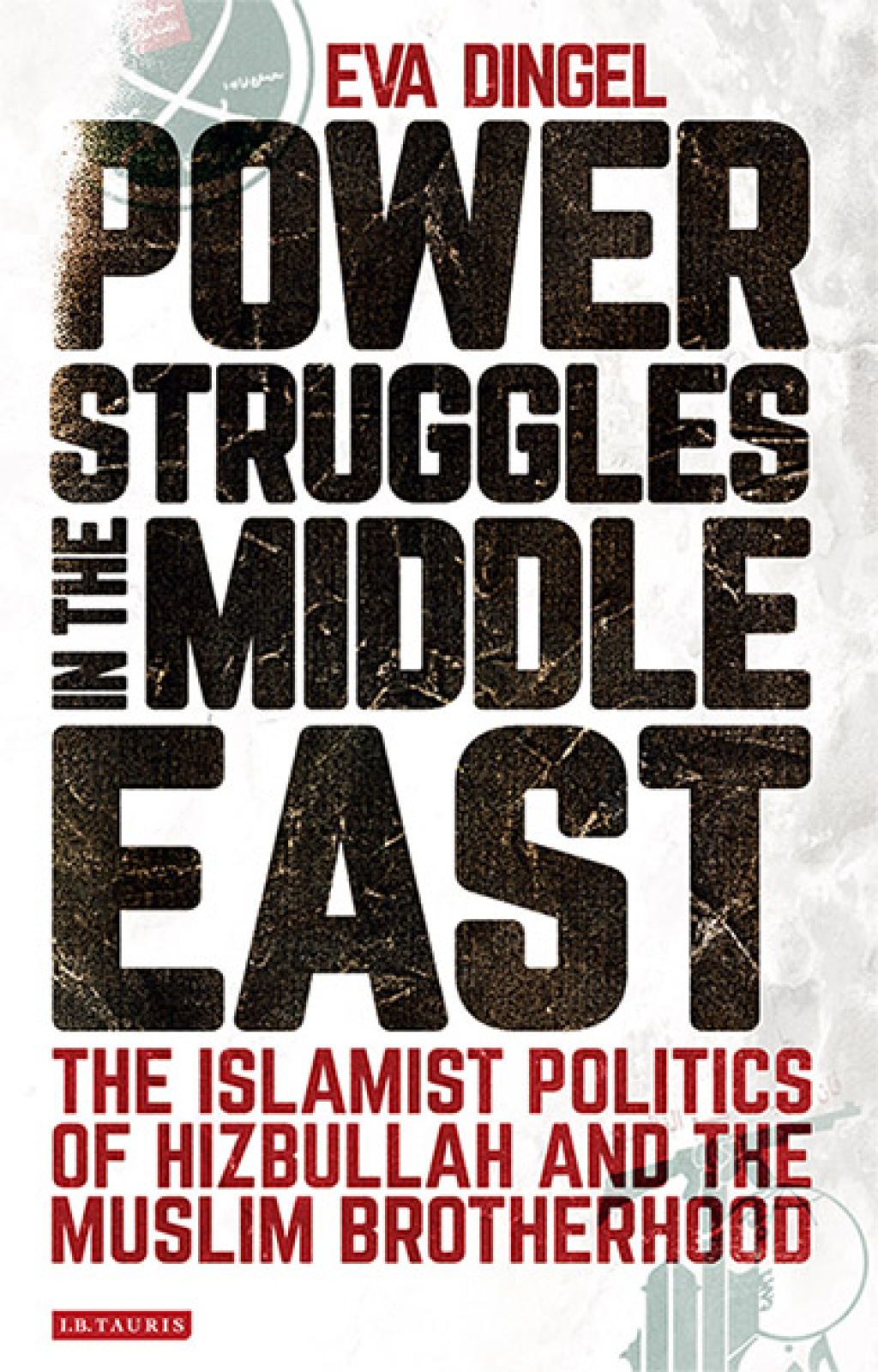 Power Struggles in the Middle East The Islamist Politics of Hizbullah and the Muslim Brotherhood 1st Edition â€“ PDF/EPUB Version Downloadable
