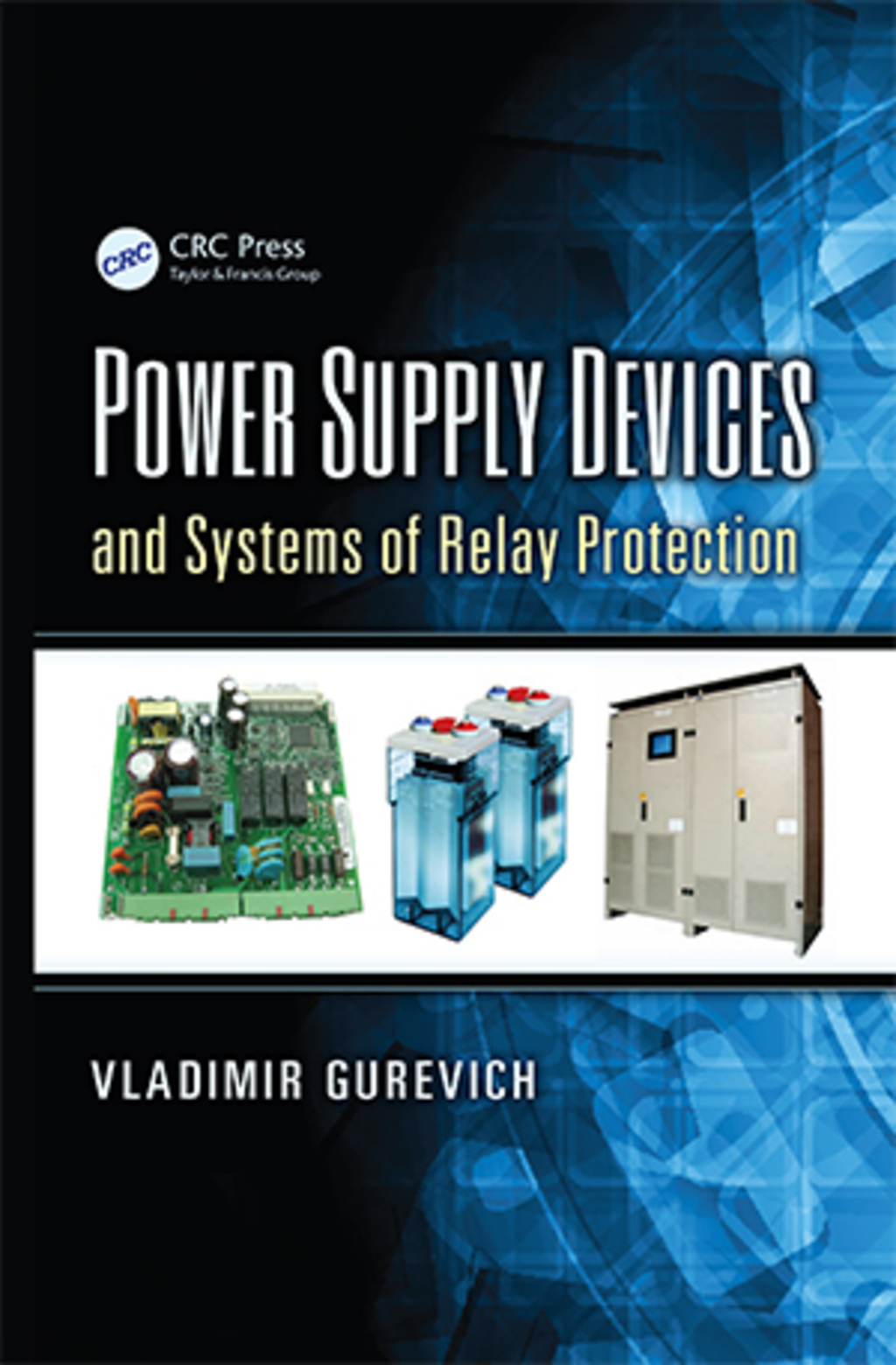 Power Supply Devices and Systems of Relay Protection 1st Edition â€“ PDF/EPUB Version Downloadable