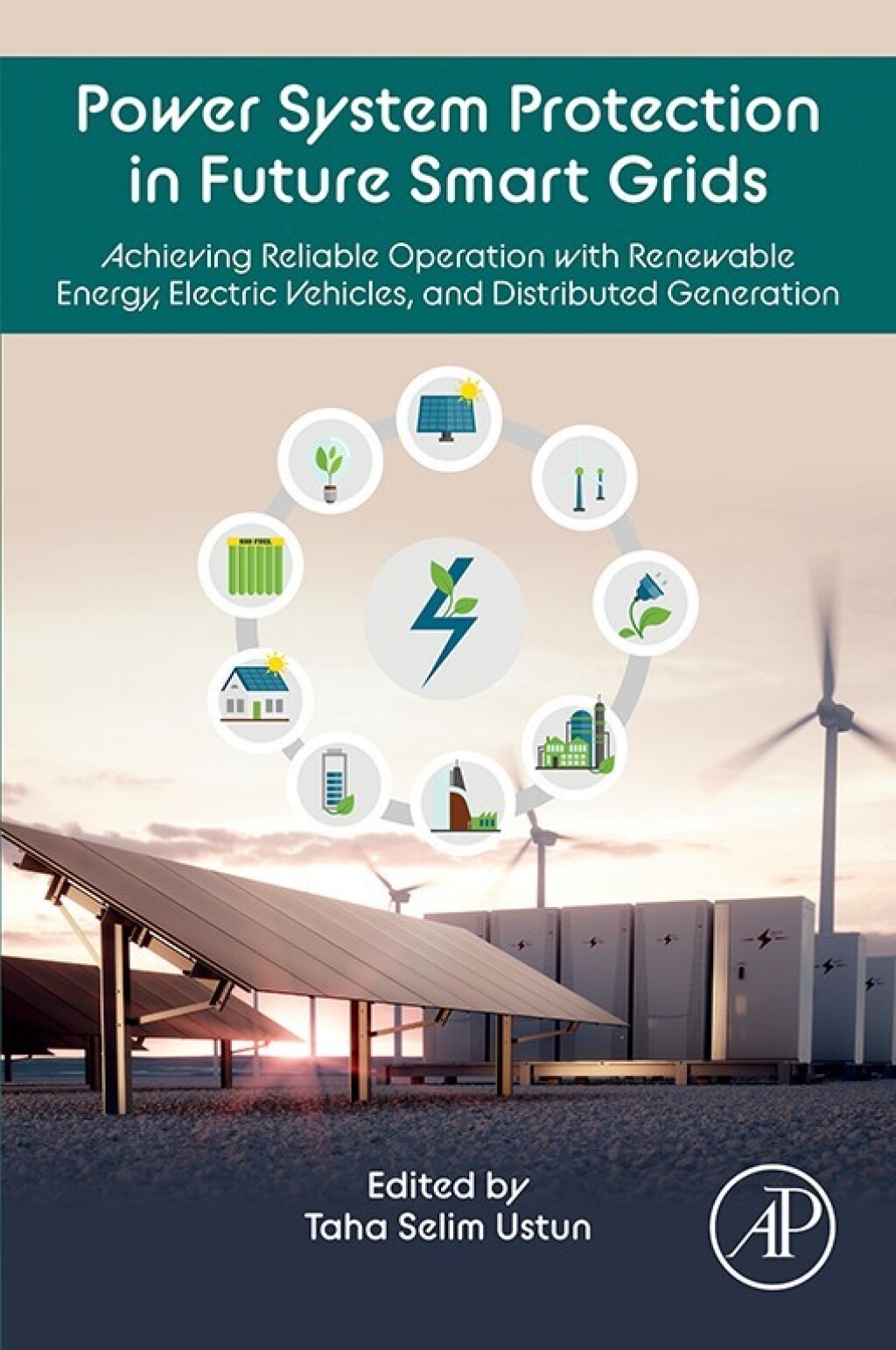 Power System Protection in Future Smart Grids Achieving Reliable Operation with Renewable Energy, Electric Vehicles, and Distributed Generation 1st Edition â€“ PDF/EPUB Version Downloadable