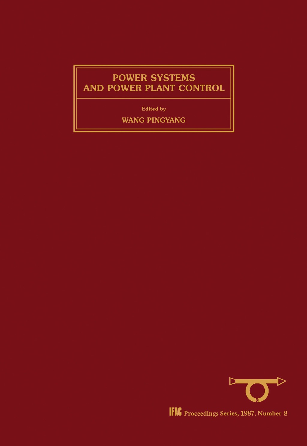Power Systems & Power Plant Control Proceedings of the IFAC Symposium, Beijing, China, 12-15 August 1986  â€“ PDF/EPUB Version Downloadable