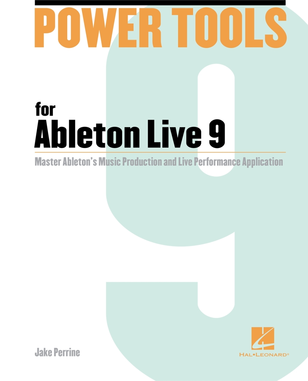 Power Tools for Ableton Live 9 Master Ableton's Music Production and Live Performance Application 1st Edition â€“ PDF/EPUB Version Downloadable