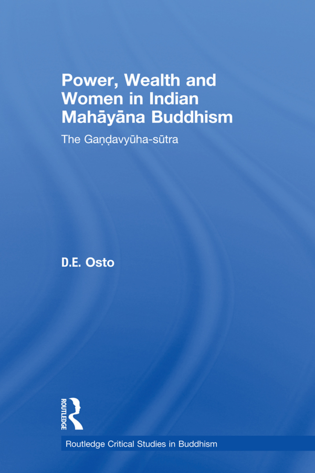 Power, Wealth and Women in Indian Mahayana Buddhism The Gandavyuha-sutra 1st Edition â€“ PDF/EPUB Version Downloadable