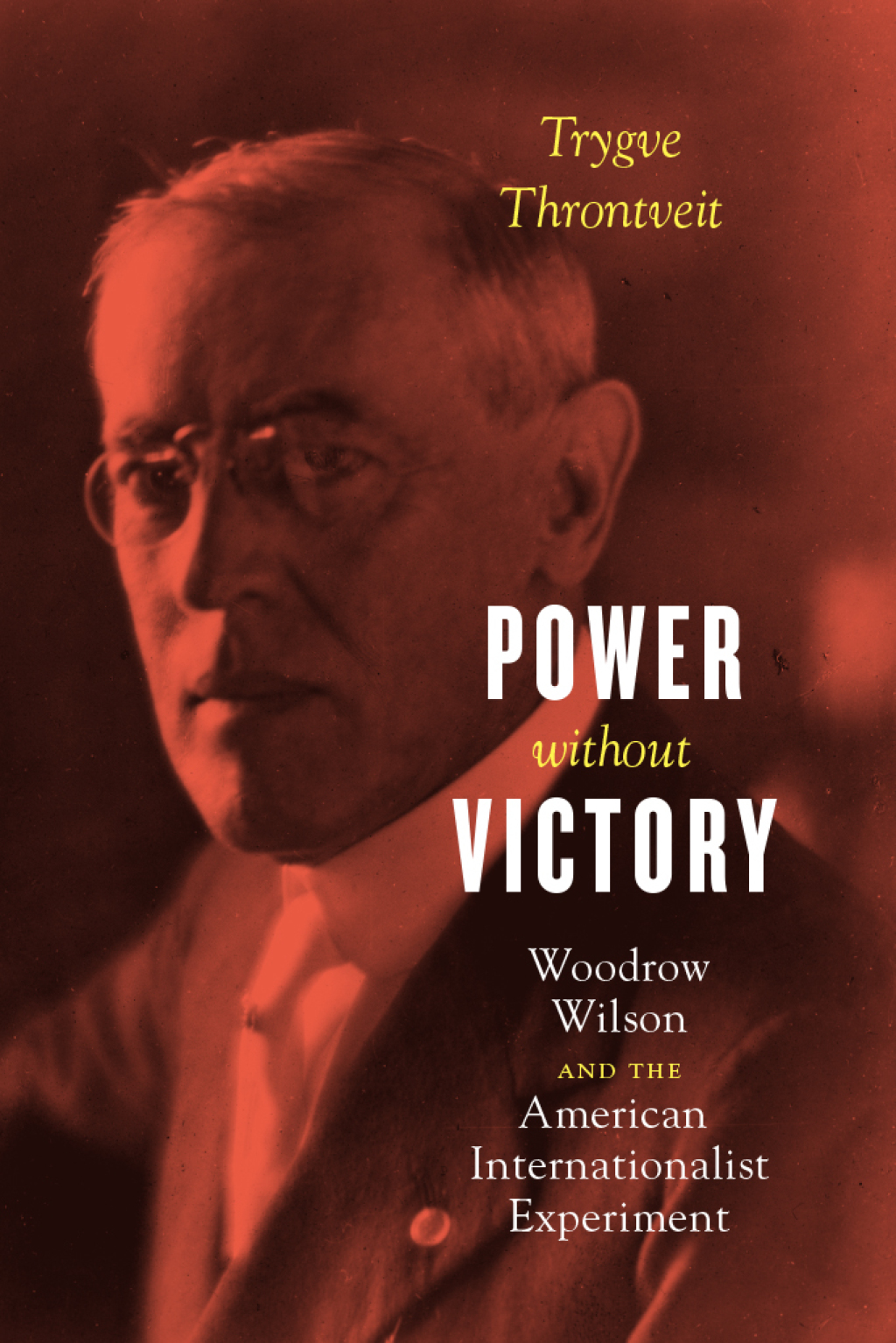 Power without Victory Woodrow Wilson and the American Internationalist Experiment 1st Edition â€“ PDF/EPUB Version Downloadable