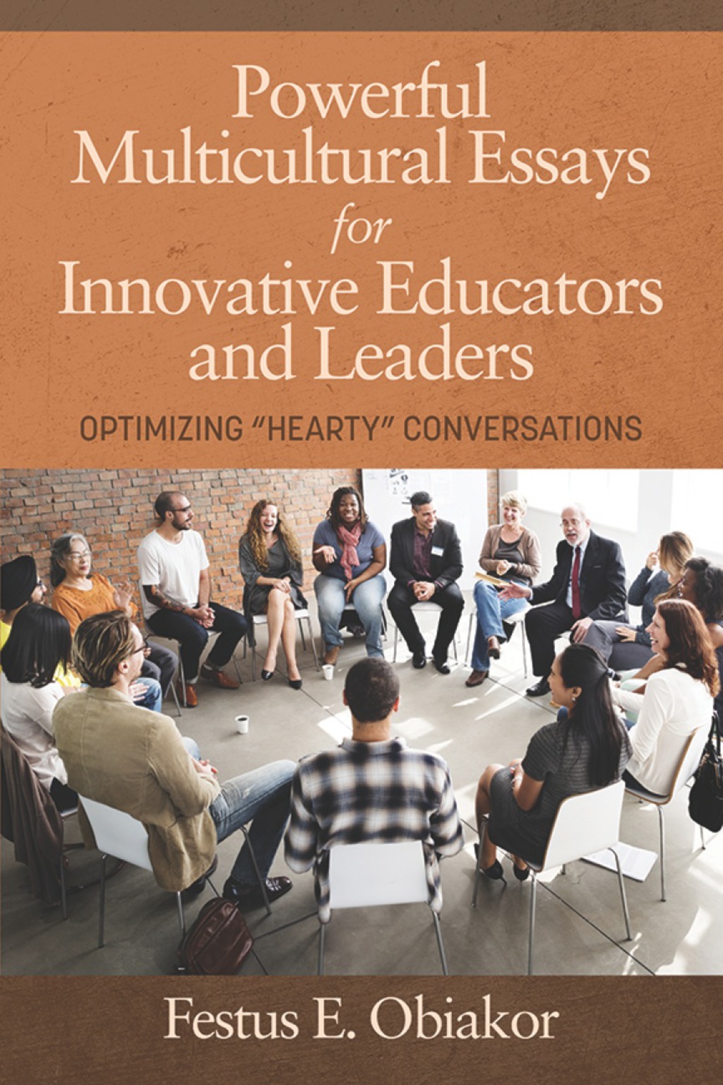 Powerful Multicultural Essays For Innovative Educators And Leaders: Optimizing 'Hearty' Conversations  â€“ PDF/EPUB Version Downloadable