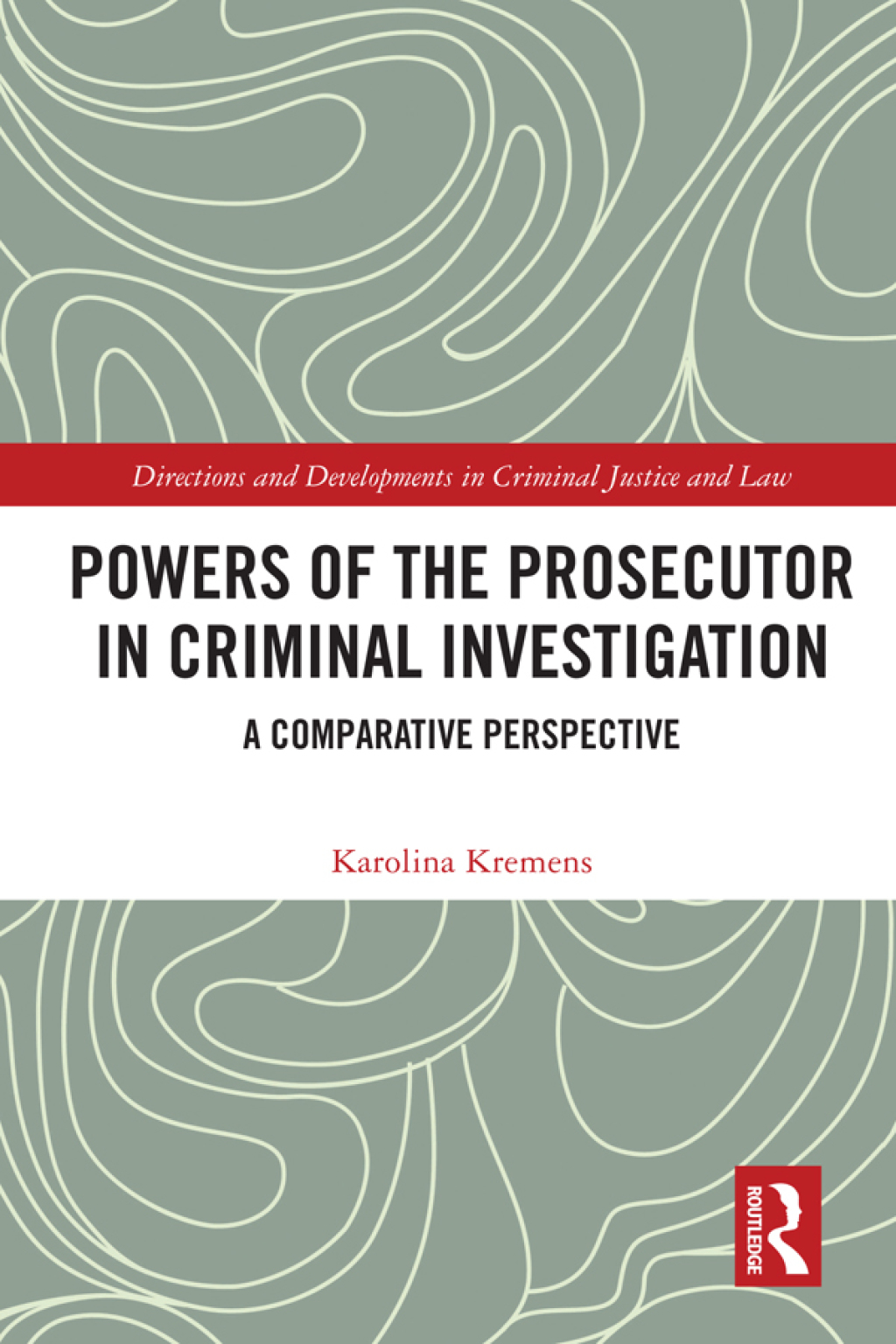Powers of the Prosecutor in Criminal Investigation A Comparative Perspective 1st Edition â€“ PDF/EPUB Version Downloadable