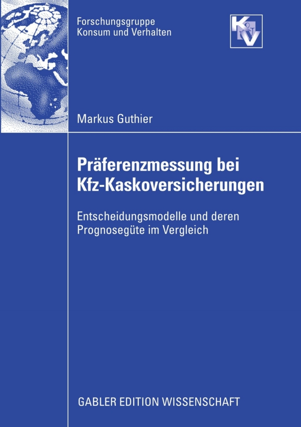 PrÃ¤ferenzmessung bei Kfz-Kaskoversicherungen Entscheidungsmodelle und deren PrognosegÃ¼te im Vergleich  â€“ PDF/EPUB Version Downloadable