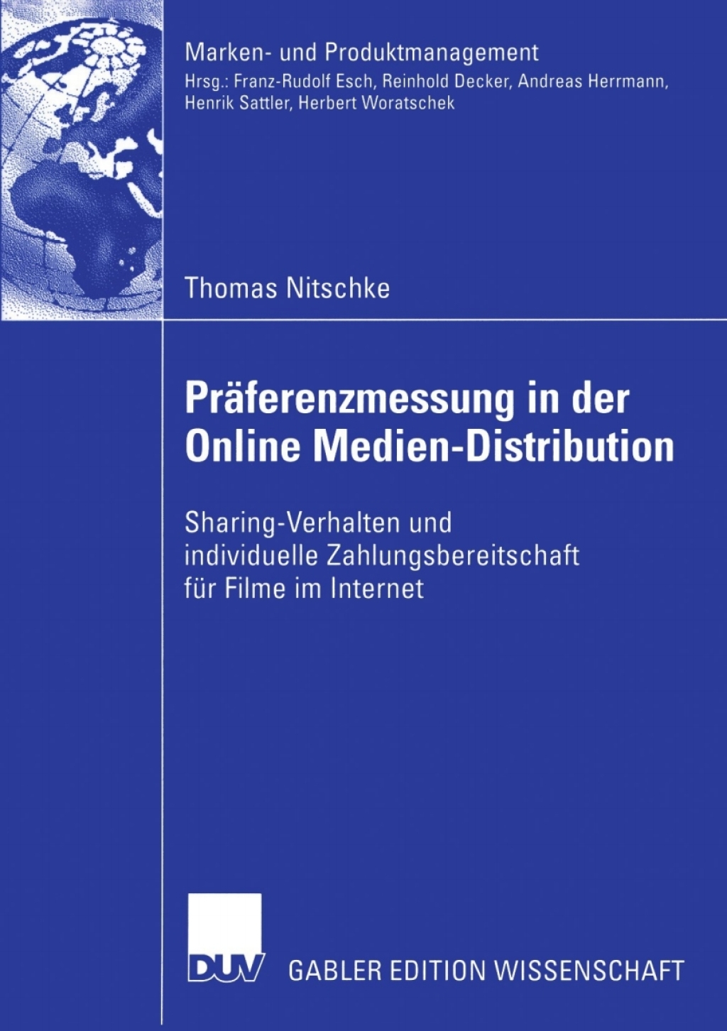 PrÃ¤ferenzmessung in der Online Medien-Distribution Sharing-Verhalten und individuelle Zahlungsbereitschaft fÃ¼r Filme im Internet  â€“ PDF/EPUB Version Downloadable