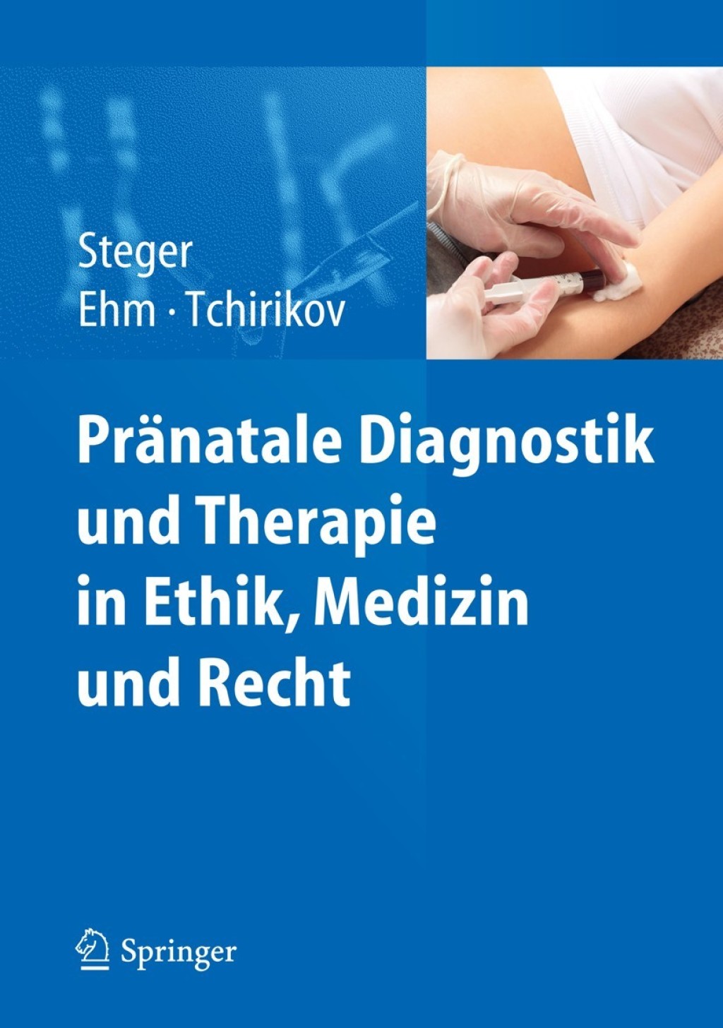 PrÃ¤natale Diagnostik und Therapie in Ethik, Medizin und Recht  â€“ PDF/EPUB Version Downloadable