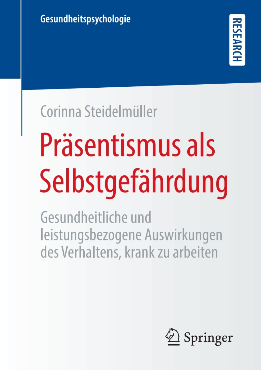 PrÃ¤sentismus als SelbstgefÃ¤hrdung Gesundheitliche und leistungsbezogene Auswirkungen des Verhaltens, krank zu arbeiten  â€“ PDF/EPUB Version Downloadable