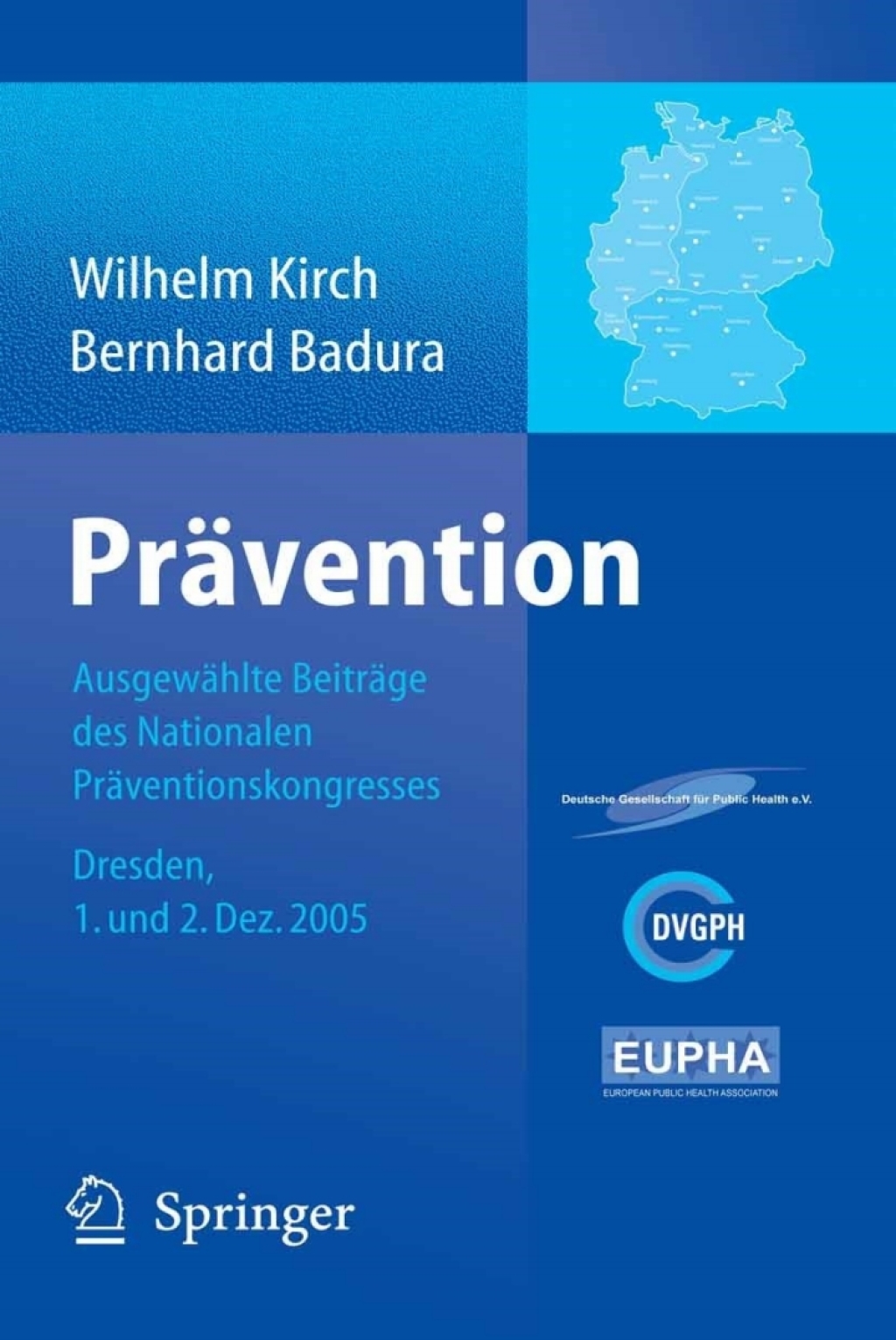 PrÃ¤vention AusgewÃ¤hlte BeitrÃ¤ge des Nationalen PrÃ¤ventionskongresses Dresden 1. und 2. Dezember 2005 1st Edition â€“ PDF/EPUB Version Downloadable