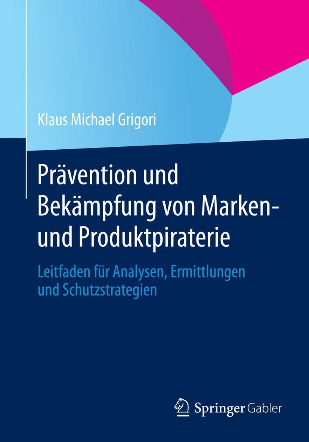 PrÃ¤vention und BekÃ¤mpfung von Marken- und Produktpiraterie Leitfaden fÃ¼r Analysen, Ermittlungen und Schutzstrategien  â€“ PDF/EPUB Version Downloadable