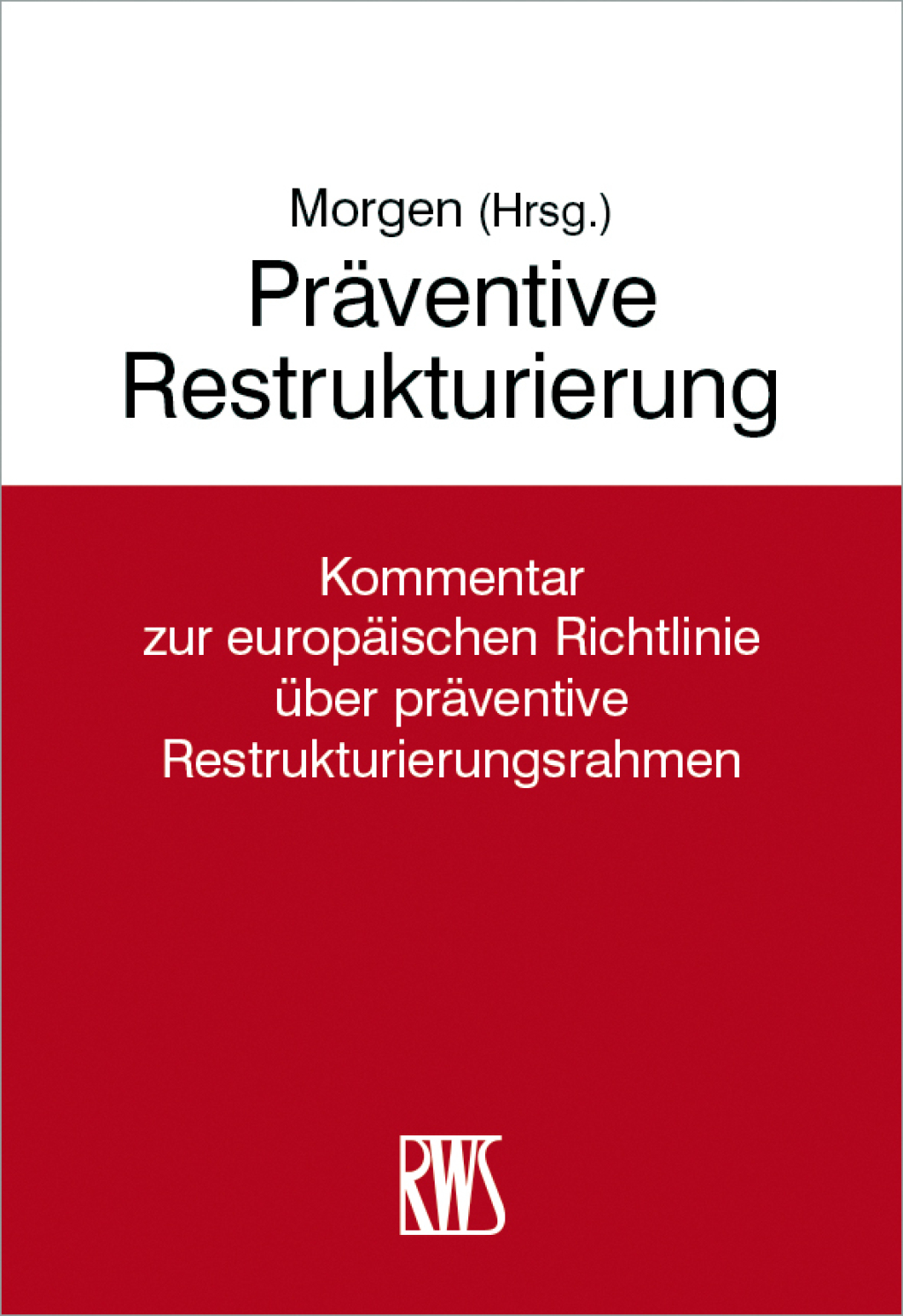 PrÃ¤ventive Restrukturierung Kommentar und Handbuch zur europÃ¤ischen Richtlinie Ã¼ber prÃ¤ventive Restrukturierungsrahmen 1st Edition â€“ PDF/EPUB Version Downloadable