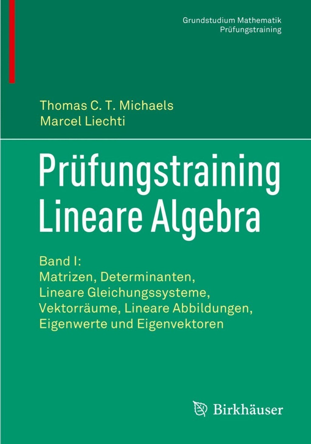 PrÃ¼fungstraining Lineare Algebra Band I: Matrizen, Determinanten, Lineare Gleichungssysteme, VektorrÃ¤ume, Lineare Abbildungen, Eigenwerte und Eigenvektoren - (PDF/EPUB Version)