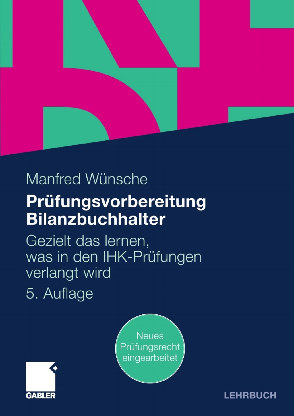 PrÃ¼fungsvorbereitung Bilanzbuchhalter Gezielt das lernen, was in den IHK-PrÃ¼fungen verlangt wird 5th Edition â€“ PDF/EPUB Version Downloadable