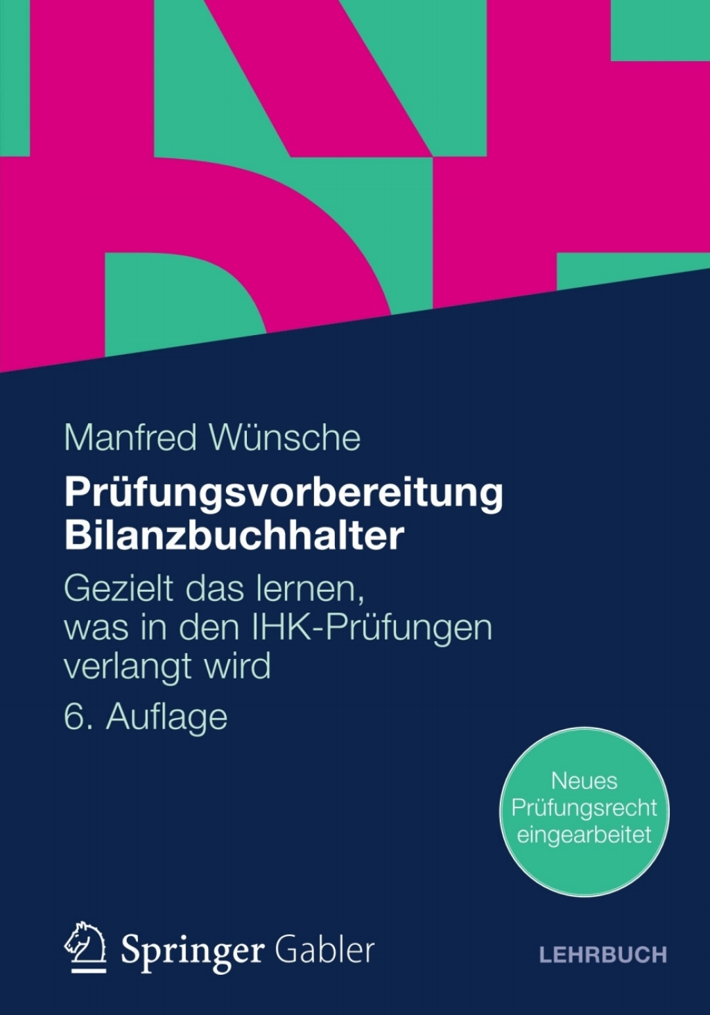 PrÃ¼fungsvorbereitung Bilanzbuchhalter Gezielt das lernen, was in den IHK-PrÃ¼fungen verlangt wird 6th Edition â€“ PDF/EPUB Version Downloadable