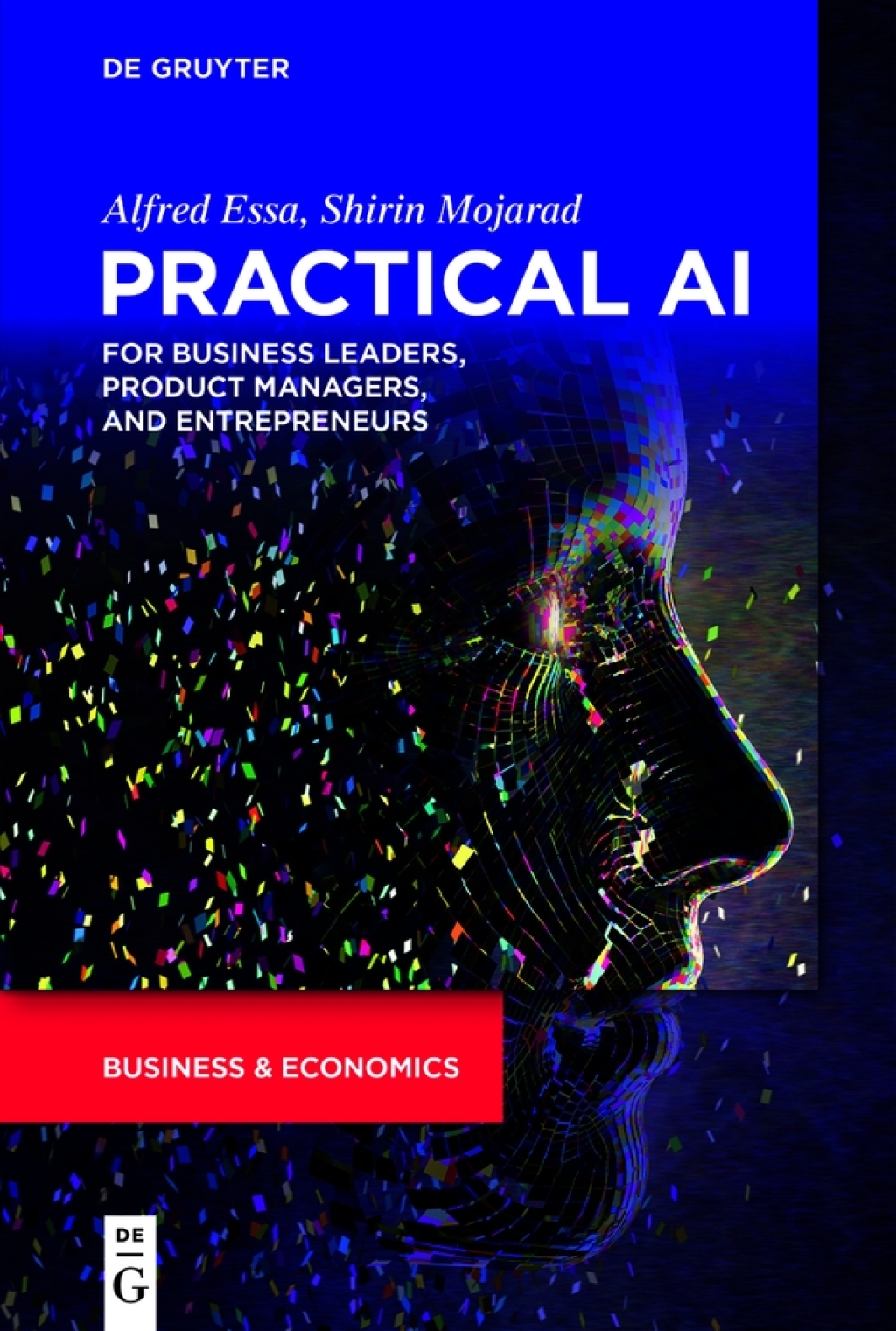 Practical AI for Business Leaders, Product Managers, and Entrepreneurs 1st Edition â€“ PDF/EPUB Version Downloadable