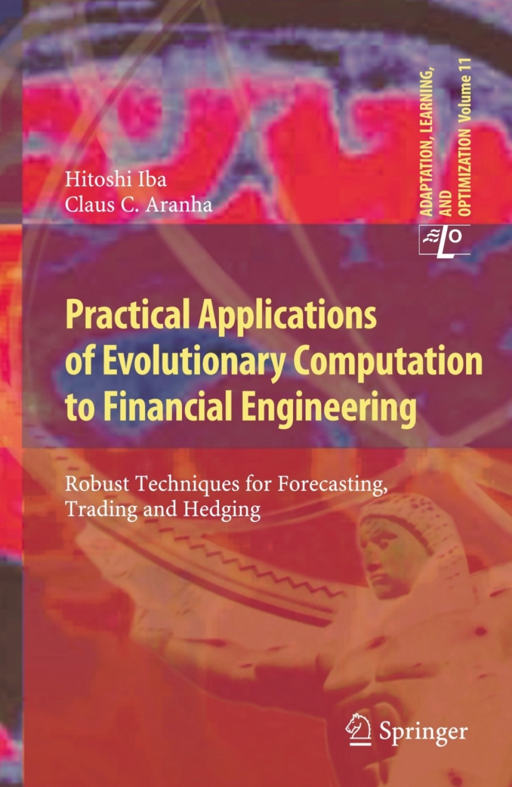 Practical Applications of Evolutionary Computation to Financial Engineering Robust Techniques for Forecasting, Trading and Hedging  â€“ PDF/EPUB Version Downloadable