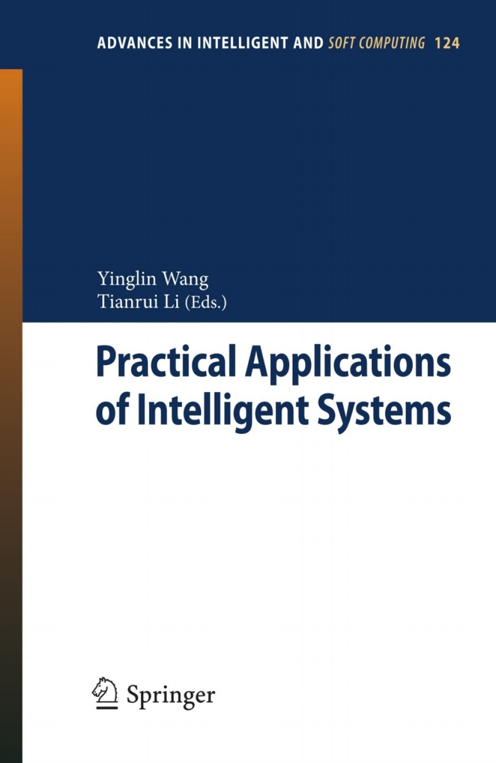 Practical Applications of Intelligent Systems Proceedings of the Sixth International Conference on Intelligent Systems and Knowledge Engineering, Shanghai, China, Dec 2011 (ISKE 2011) 1st Edition â€“ PDF/EPUB Version Downloadable