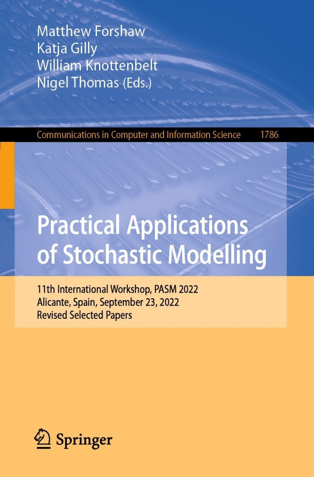 Practical Applications of Stochastic Modelling 11th International Workshop, PASM 2022, Alicante, Spain, September 23, 2022, Revised Selected Papers  â€“ PDF/EPUB Version Downloadable