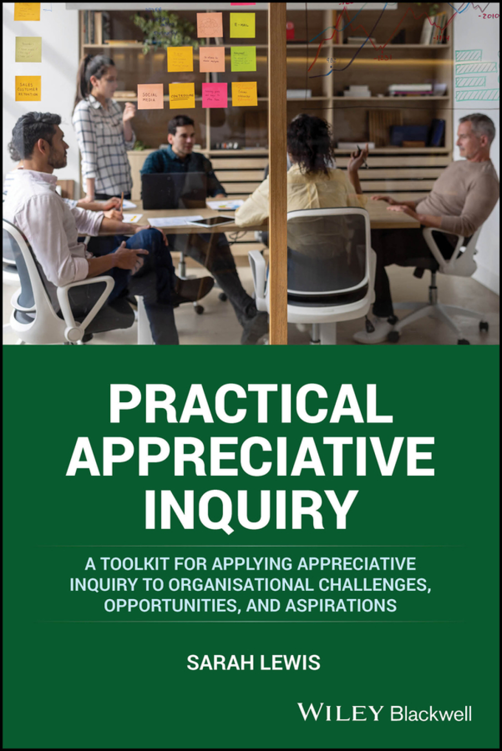 Practical Appreciative Inquiry A Toolkit for Applying Appreciative Inquiry to Organisational Challenges, Opportunities, and Aspirations 1st Edition - (PDF/EPUB Version)