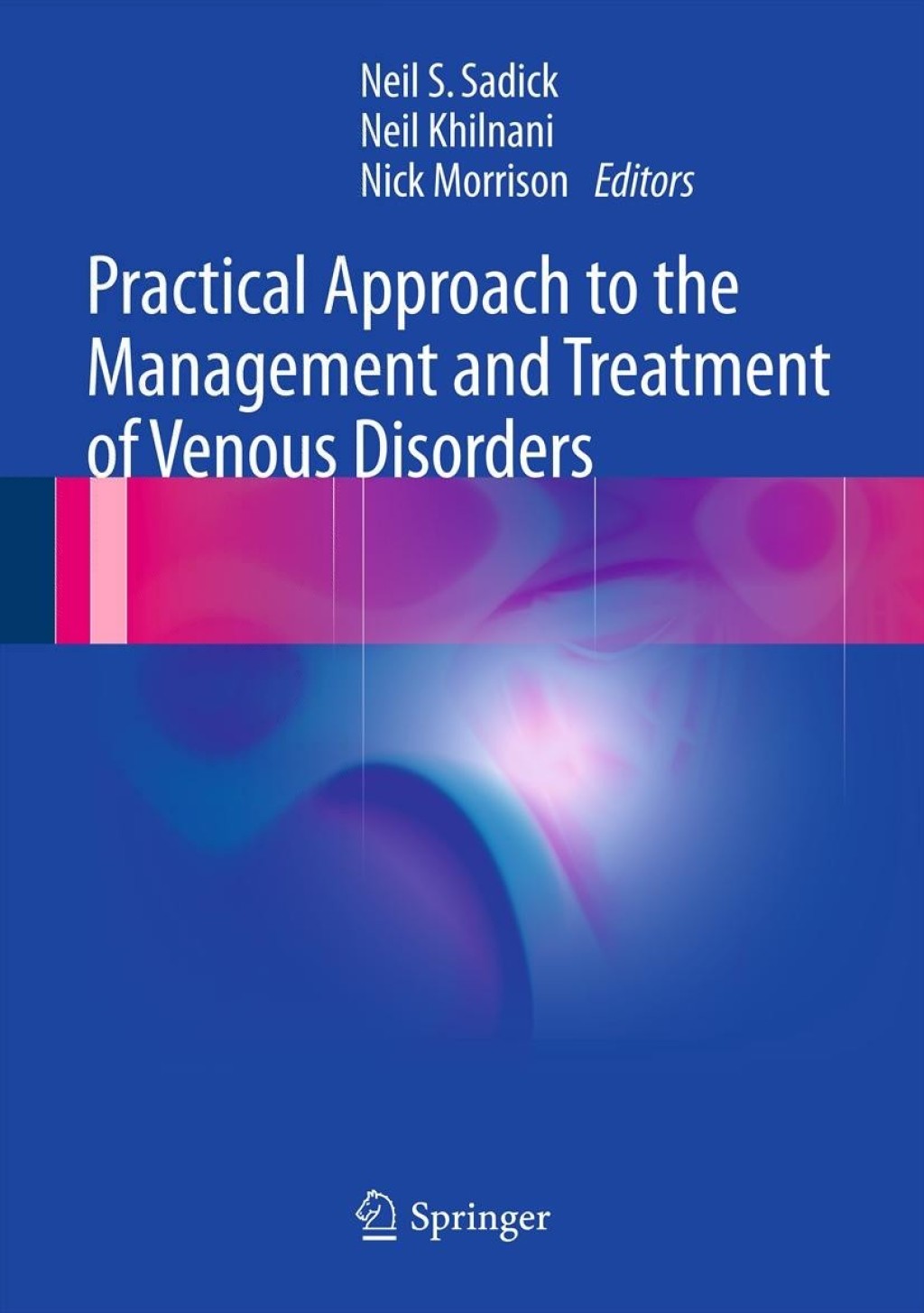 Practical Approach to the Management and Treatment of Venous Disorders  â€“ PDF/EPUB Version Downloadable