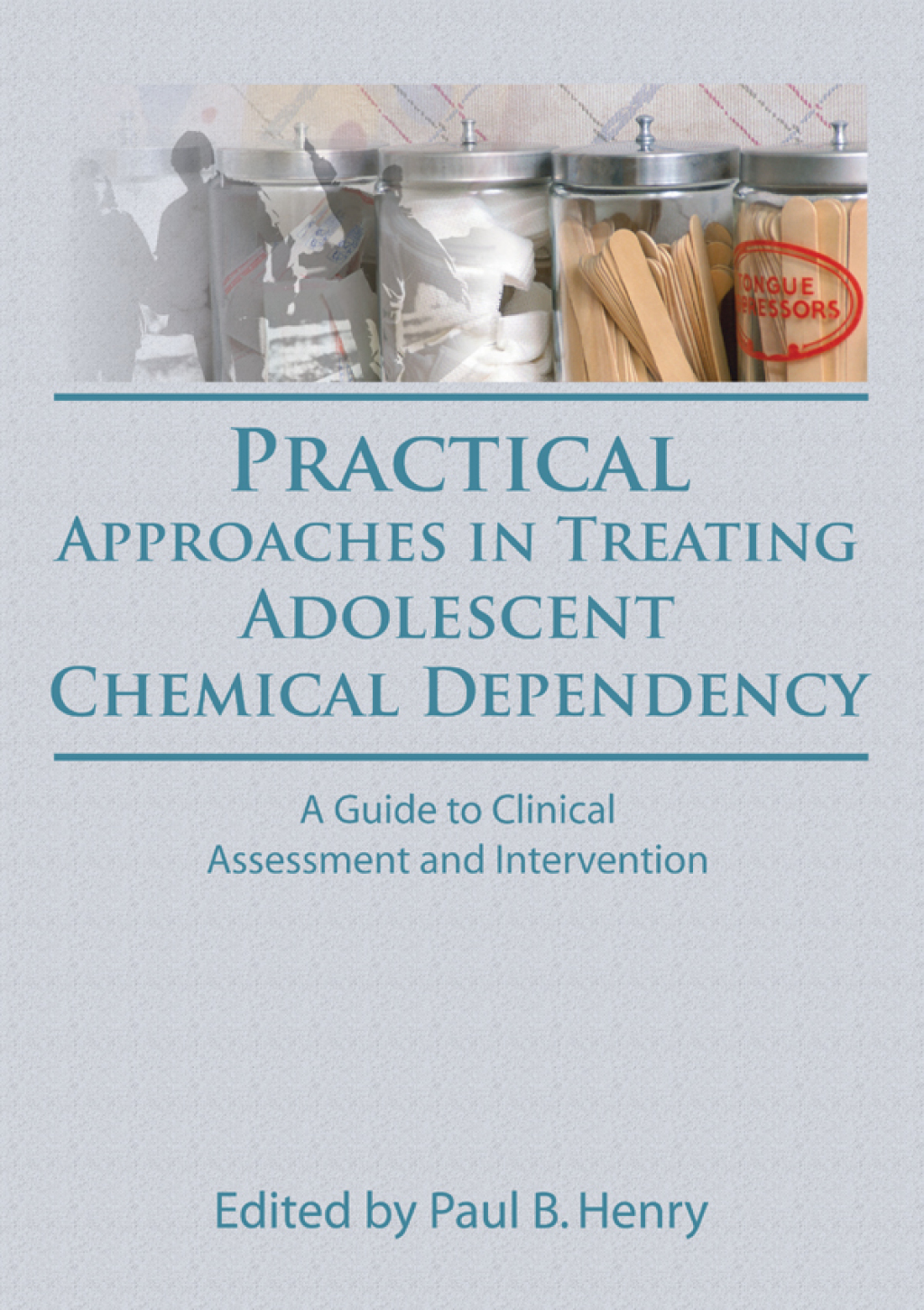 Practical Approaches in Treating Adolescent Chemical Dependency A Guide to Clinical Assessment and Intervention 1st Edition - (PDF/EPUB Version)