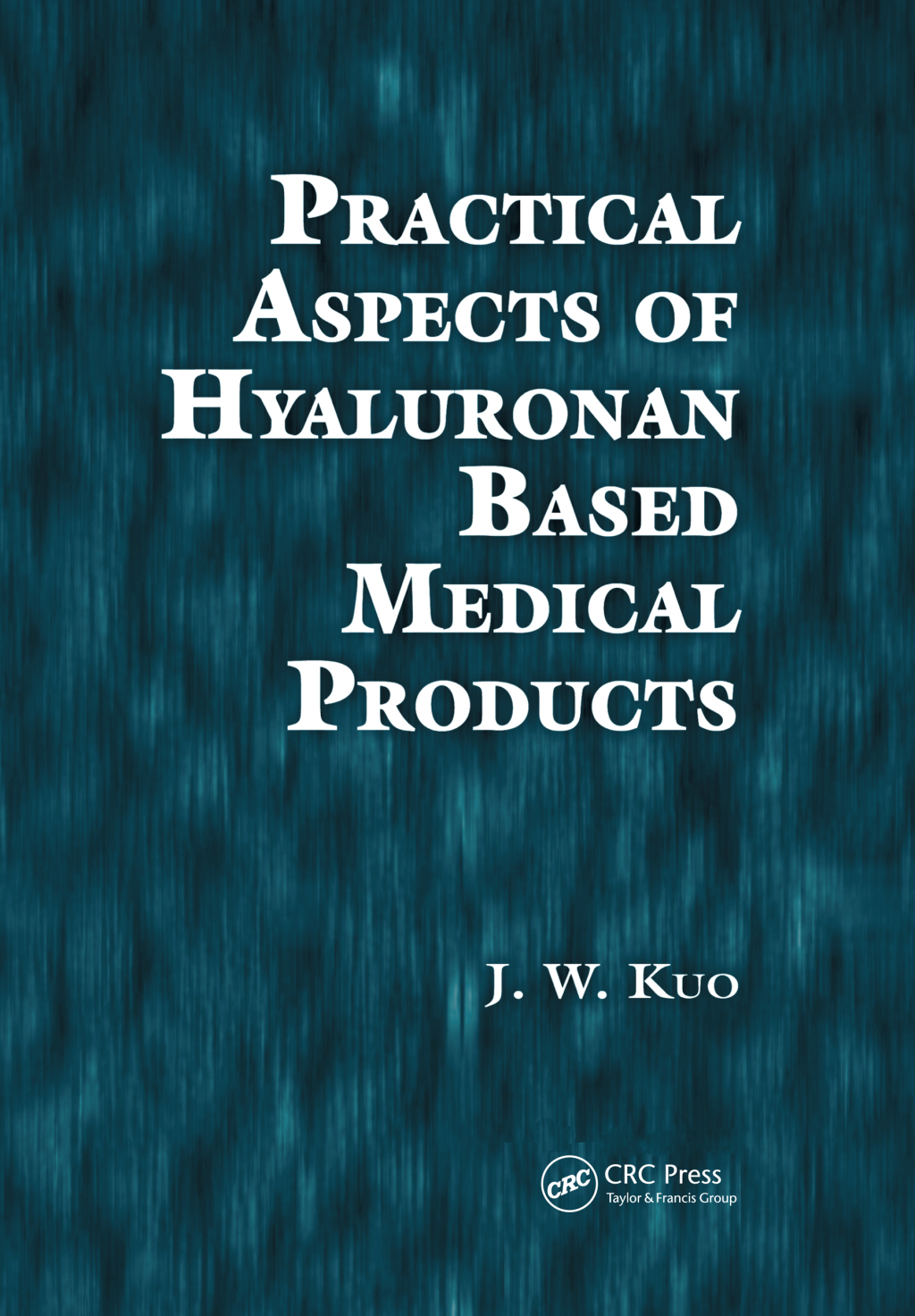 Practical Aspects of Hyaluronan Based Medical Products 1st Edition â€“ PDF/EPUB Version Downloadable