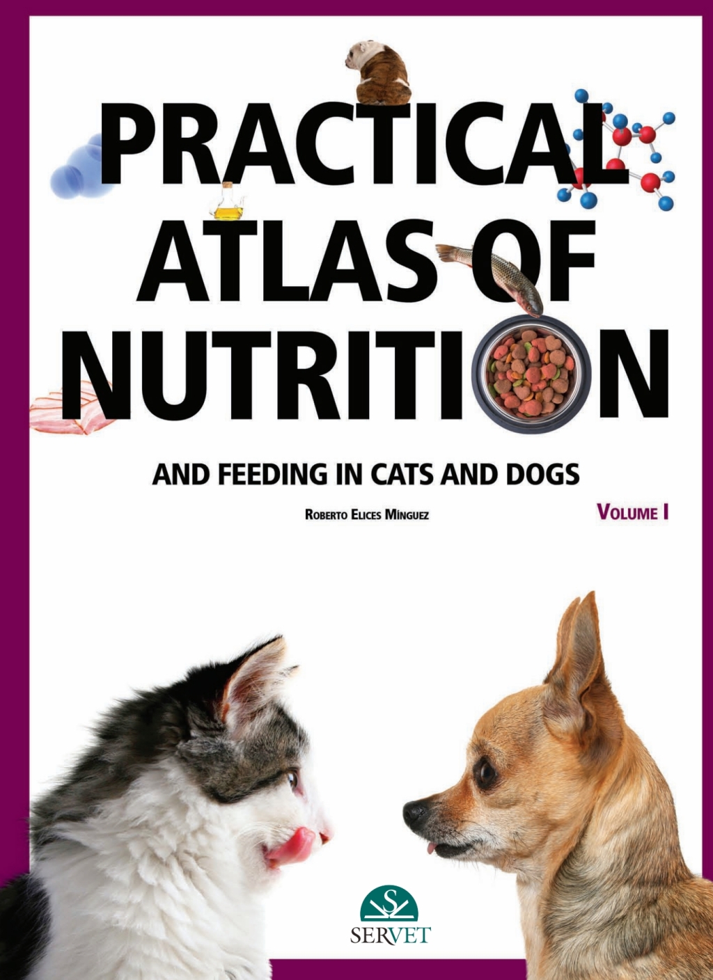 Practical atlas of nutrition and feeding in cats and dogs. Volume I 1st Edition â€“ PDF/EPUB Version Downloadable
