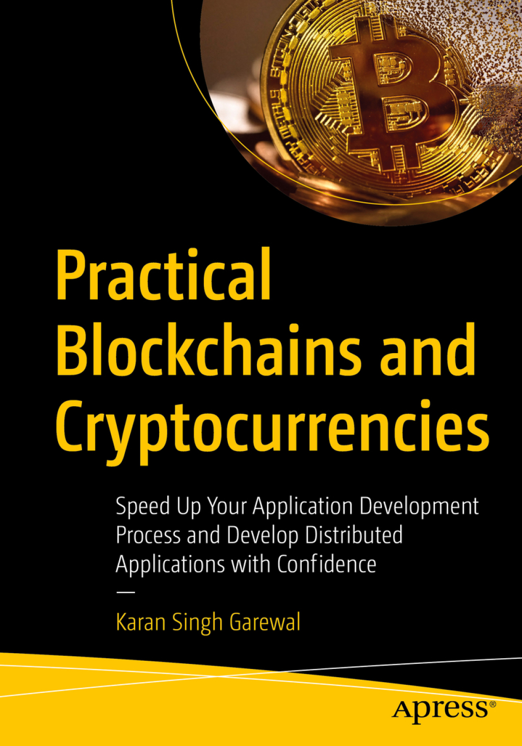 Practical Blockchains and Cryptocurrencies Speed Up Your Application Development Process and Develop Distributed Applications with Confidence  â€“ PDF/EPUB Version Downloadable
