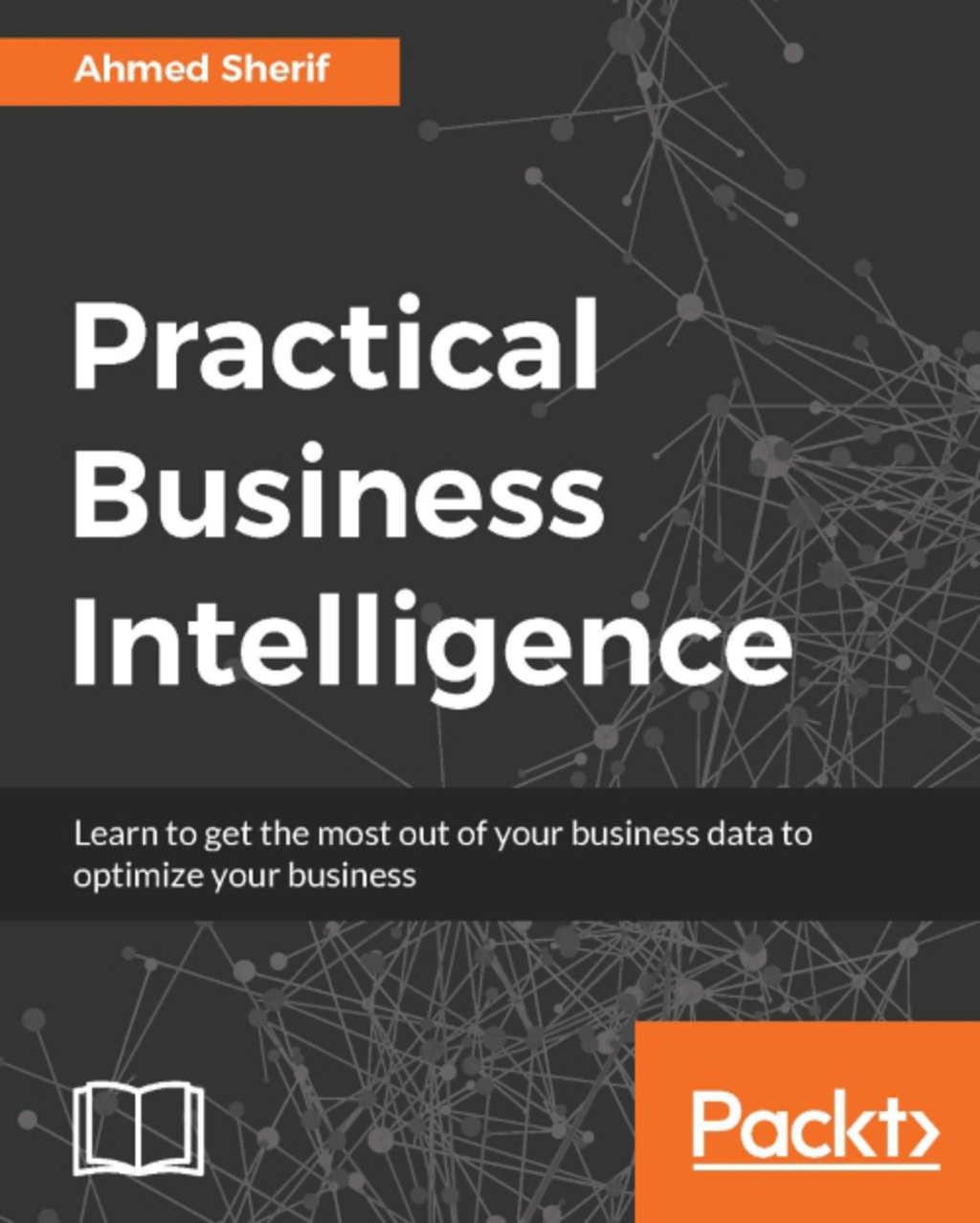 Practical Business Intelligence 1st Edition â€“ PDF/EPUB Version Downloadable