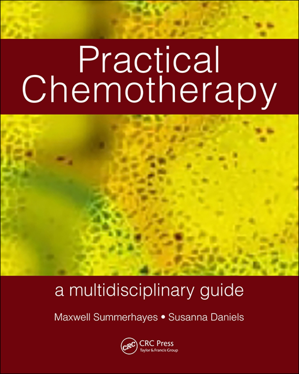 Practical Chemotherapy - A Multidisciplinary Guide 1st Edition â€“ PDF/EPUB Version Downloadable